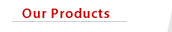 Our Products
